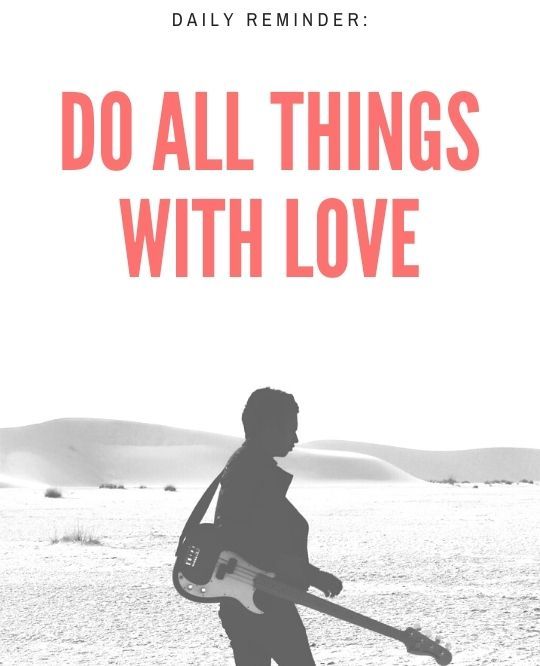 "Do All Things With Love" Daily Reminder Quote