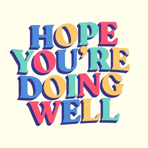 Hope You're Doing Well Quote