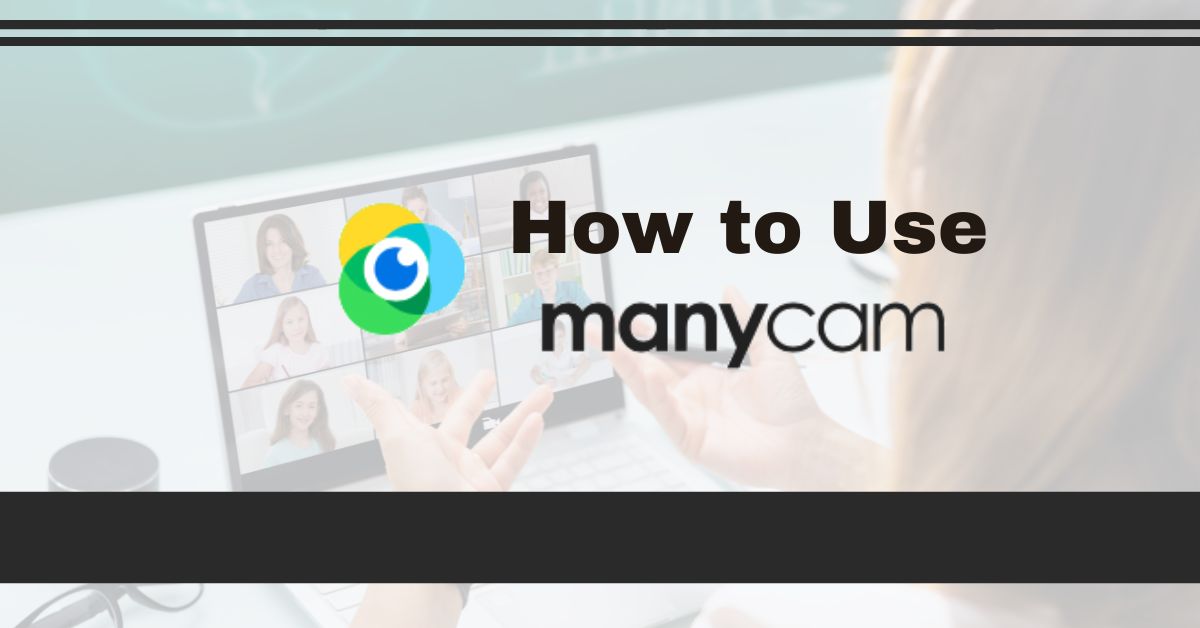 How to Use ManyCam